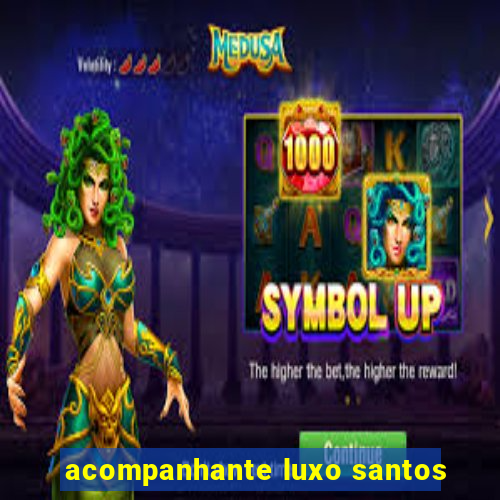 acompanhante luxo santos